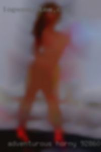 Adventurous horny 92860 ladies, couples.