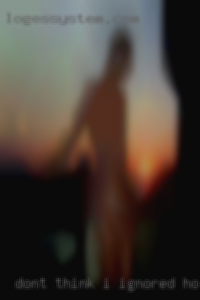 Dont think I ignored horny your flirt.