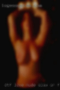 DTF, love nude slow or fast, it's woman all fun.