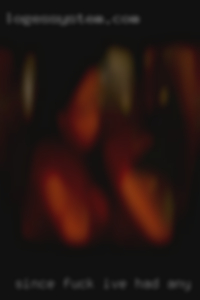 Since fuck I've had any in a geeky stud near Riverside CA.